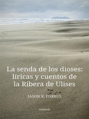 cover image of La senda de los dioses--líricas y cuentos de la Ribera de Ulises